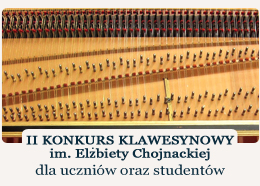 II KONKURS KLAWESYNOWY IM. ELŻBIETY CHOJNACKIEJ  dla uczniów szkół muzycznych I i II stopnia oraz studiów licencjackich. Pałac w Rybnej - Tarnowskie Góry, 17-19 października 2022